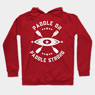 Paddle on Paddle strong Hoodie